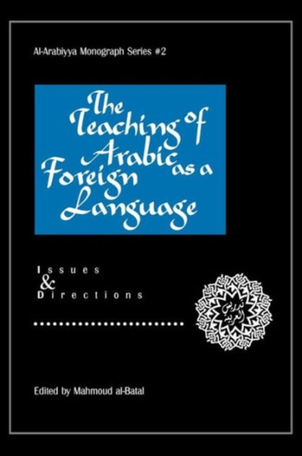 The Teaching of Arabic as a Foreign Language: Issues and Directions