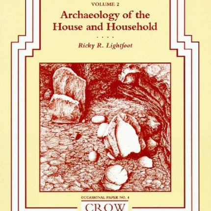 The Duckfoot Site Vol 2 Archaeology of the House