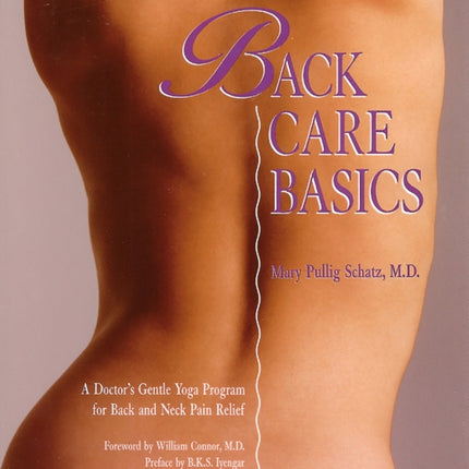 Back Care Basics: A Doctor's Gentle Yoga Program for Back and Neck Pain Relief