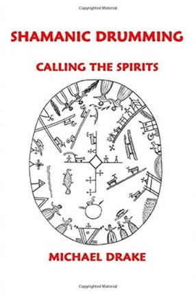 Shamanic Drumming Calling the Spirits