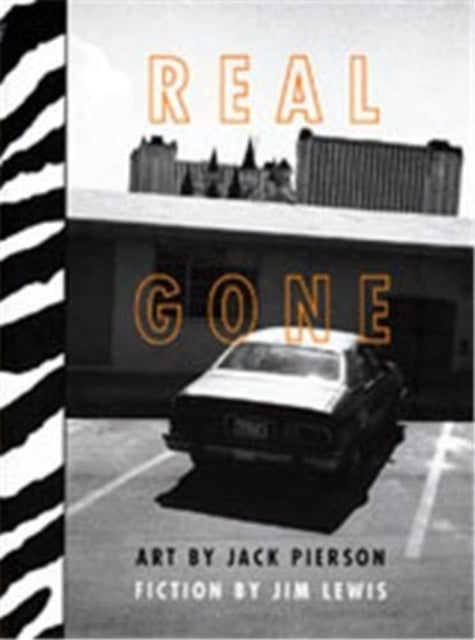 Real Gone: Photographs by Jack Pierson & Fiction by Jim Lewis