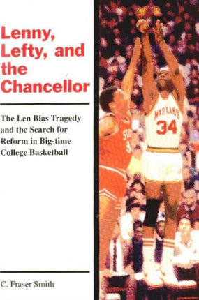 Lenny Lefty  the Chancellor The Len Bias Tragedy