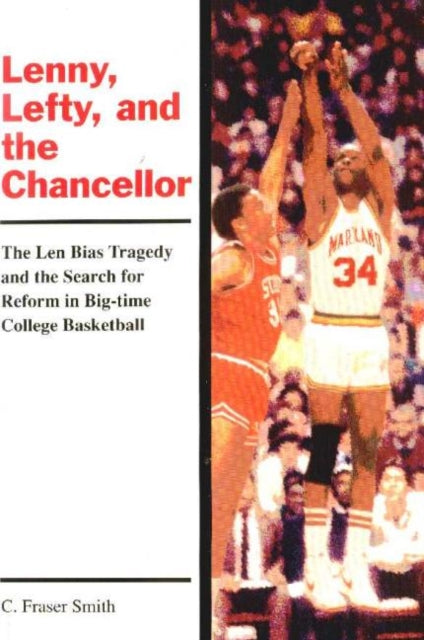 Lenny Lefty  the Chancellor The Len Bias Tragedy