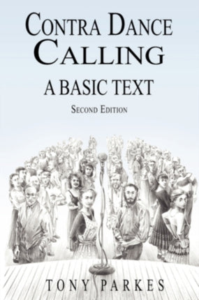 Contra Dance Calling A Basic Text Second Edition