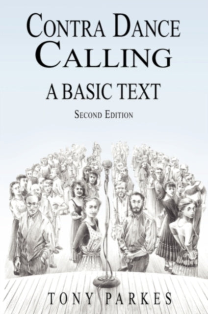 Contra Dance Calling A Basic Text Second Edition