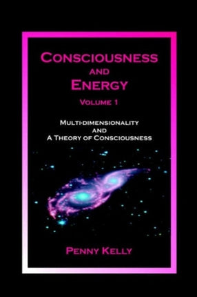 Consciousness and Energy Vol. 1