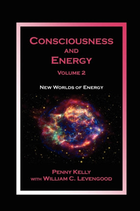 Consciousness and Energy Vol. 2