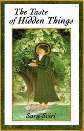 Taste of Hidden Things Images on the Sufi Path