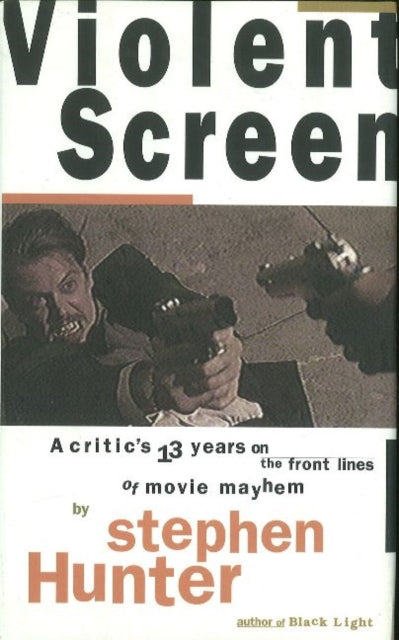 Violent Screen: A Critic's 13 Years on the Front Lines of Movie Mayhem