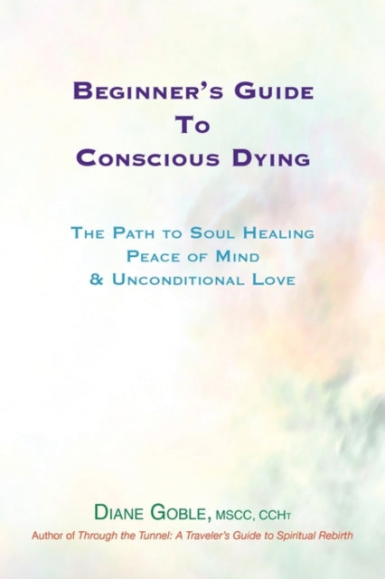 Beginners Guide to Conscious Dying