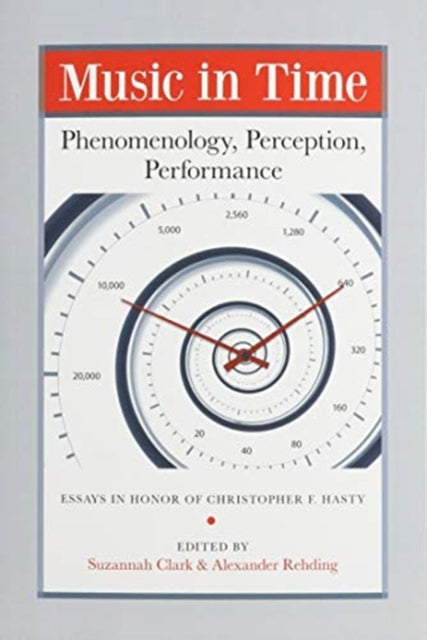 Music in Time: Phenomenology, Perception, Performance