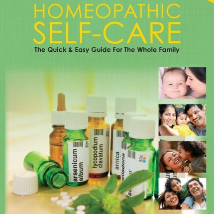Homeopathic SelfCare The Quick and Easy Guide for the Whole Family
