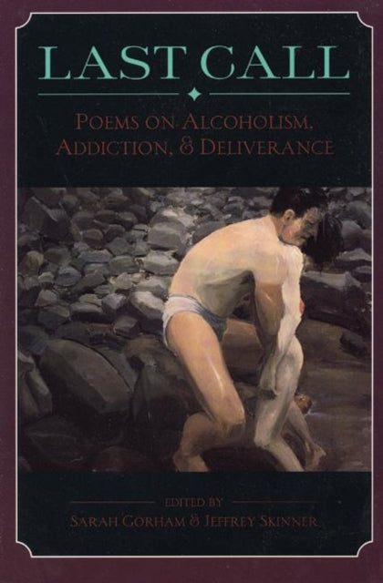 Last Call: Poems on Alcoholism, Addiction, & Deliv: Poems on Alcoholism, Addiction, & Deliv