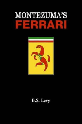 Montezuma's Ferrari: And Other Adventures