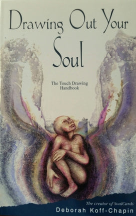Drawing Out Your SoulThe Touch Drawing Handbook