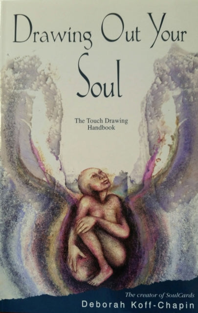 Drawing Out Your SoulThe Touch Drawing Handbook