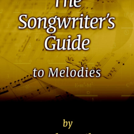 The Songwriters Guide to Melodies