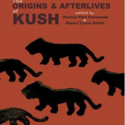 The Origins & Afterlives of Kush