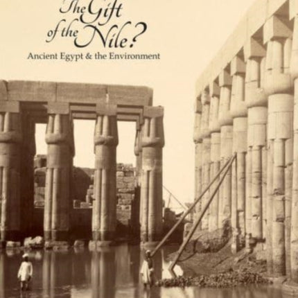 The Gift of the Nile?: Ancient Egypt and the Environment