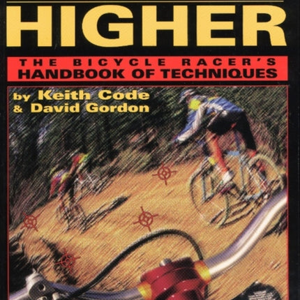 Gear Higher: The Bicycle Racer's Handbook of Techniques