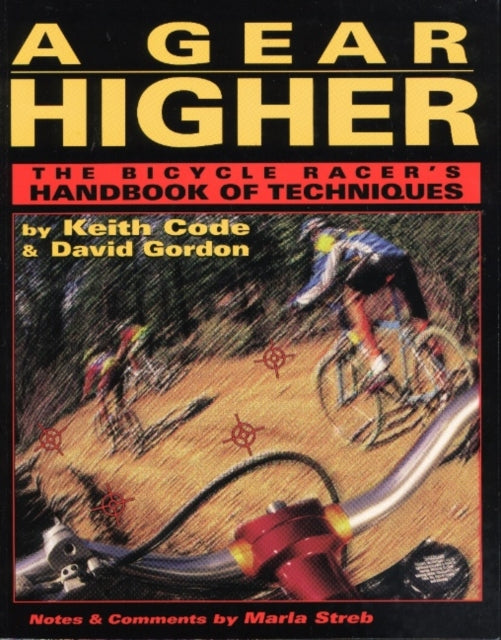 Gear Higher: The Bicycle Racer's Handbook of Techniques