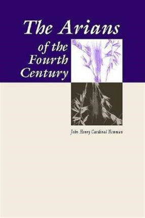 The Arians of the Fourth Century