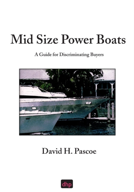 Mid Size Power Boats A Guide for Discriminating Buyers