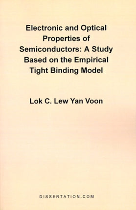 Electronic and Optical Properties of Semiconductors A Study Based on the Empirical Tight Binding Model