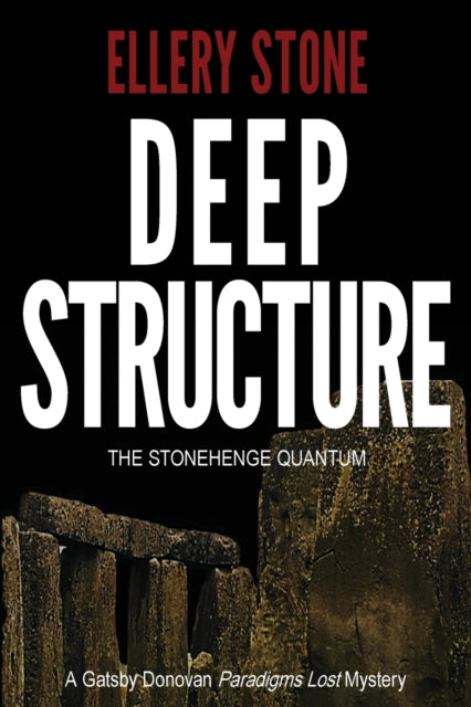 Deep Structure The Stonehenge Quantum 3 Gatsby