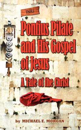 Pontius Pilates Gospel of Jesus