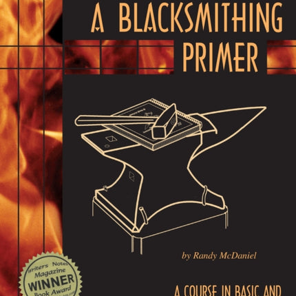 A Blacksmithing Primer A Course in Basic and