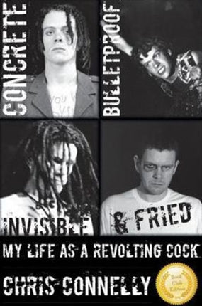 Concrete Bulletproof Invisible  Fried My Life as a Revolting Cock