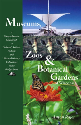 Museums Zoos and Botanical Gardens of Wisconsin
