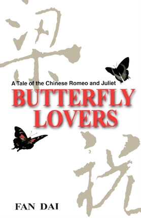 Butterfly Lovers A Tale of the Chinese Romeo and Juliet
