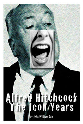 Alfred Hitchcock The Icon Years