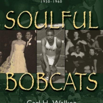 Soulful Bobcats: Experiences of African American Students at Ohio University, 1950–1960