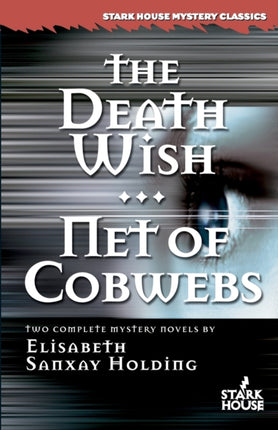 The Death Wish  Net of Cobwebs Stark House Mystery Classics