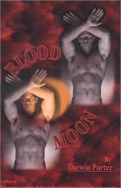 Blood Moon A Novel about Power Money Sex Brutality Love Religion and Obsession