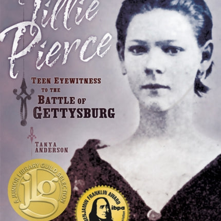 Tillie Pierce: Teen Eyewitness to the Battle of Gettysburg