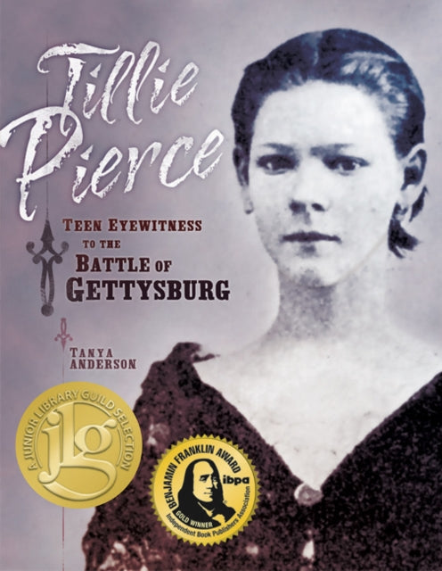 Tillie Pierce: Teen Eyewitness to the Battle of Gettysburg