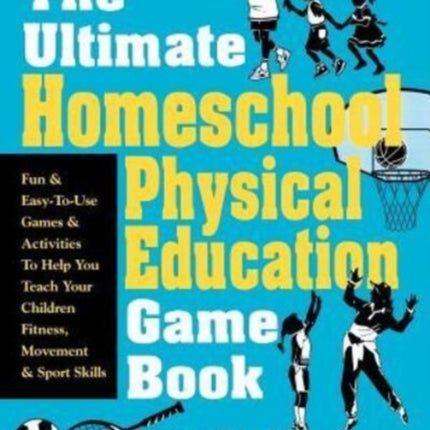 The Ultimate Homeschool Physical Education Game