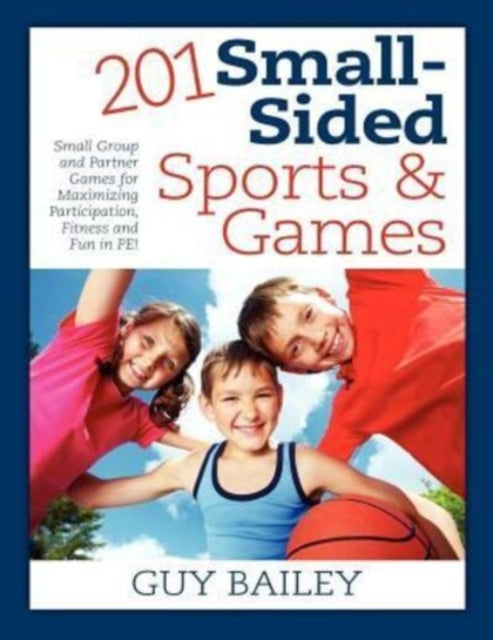 201 SmallSided Sports  Games Small Group  Partner Games for Maximizing Participation Fitness  Fun in PE