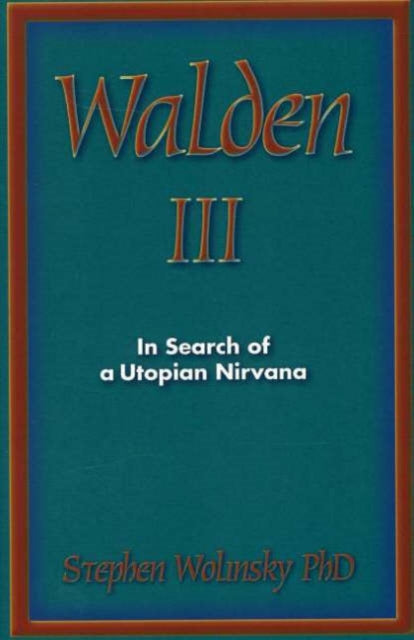 Walden III In Search of a Utopian Nirvana
