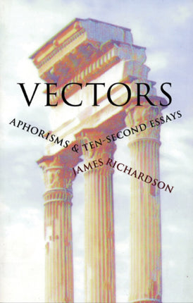 Vectors Aphorisms  TenSecond Essays