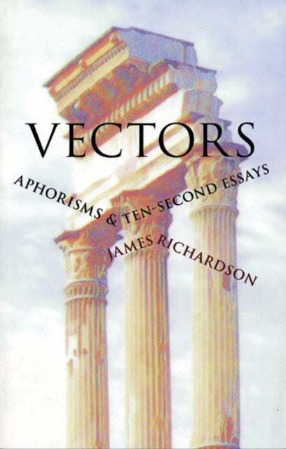 Vectors Aphorisms  TenSecond Essays