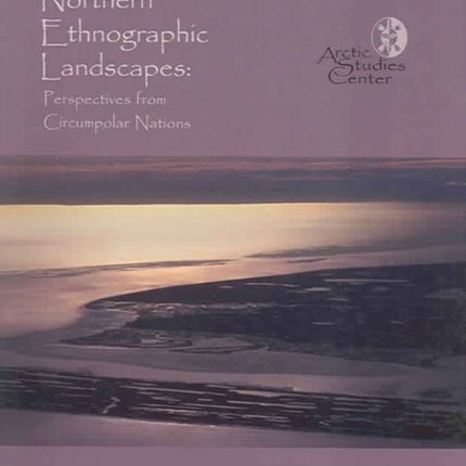 Northern Ethnographic Landscapes  Perspectives of