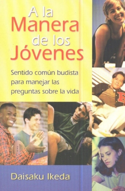 A la manera de los jóvenes: Sentido común Budista para manejar las preguntas sobre la vida