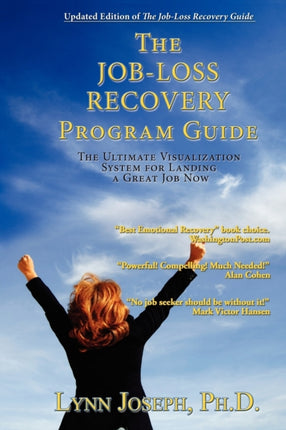 The JobLoss Recovery Program Guide The Ultimate Visualization System for Landing a Great Job Now