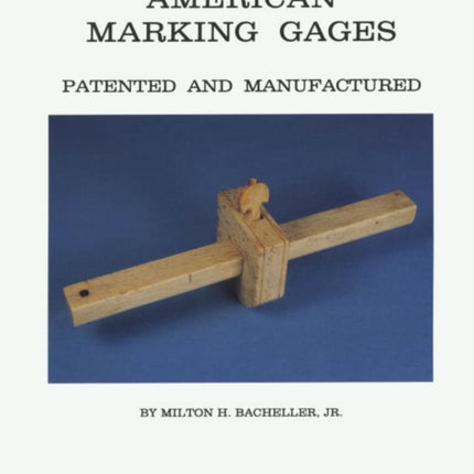 American Marking Gages: Patented and Manufactured