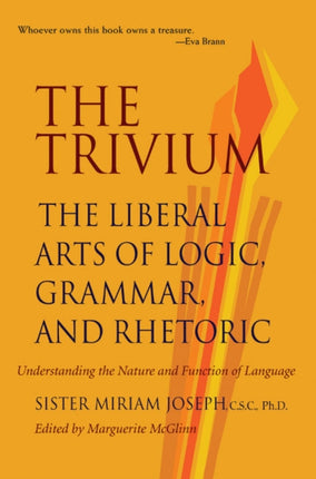 Trivium: The Liberal Arts of Logic, Grammar & Rhetoric